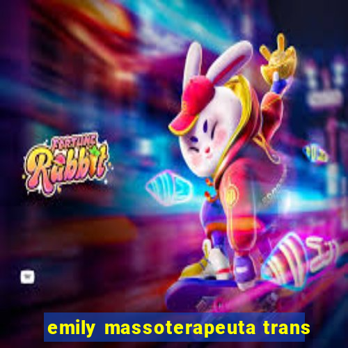 emily massoterapeuta trans